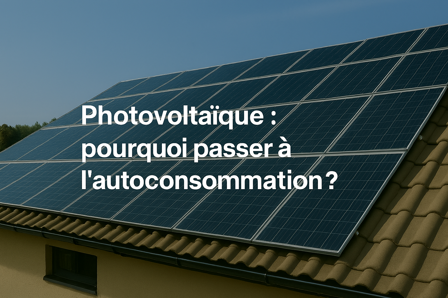 Lire la suite à propos de l’article Photovoltaïque : pourquoi passer à l’autoconsommation ?